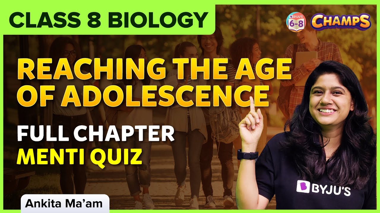 Reaching the Age of Adolescence | Full Chapter Menti Quiz | Class 8 | Biology | BYJU'S