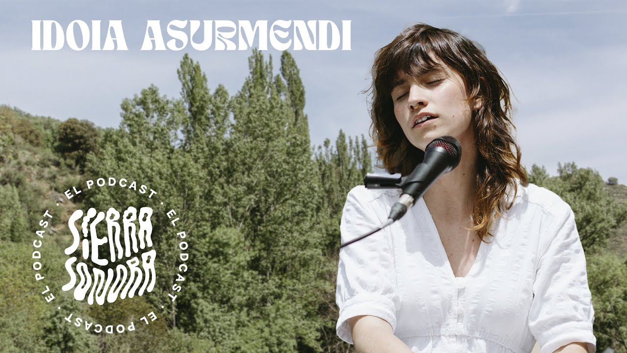 01. 🎙️ IDOIA ASURMENDI en Sierra Sonora🌲