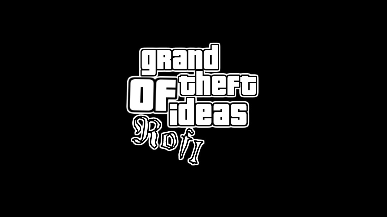 Grand Theft of Ideas: Rofl