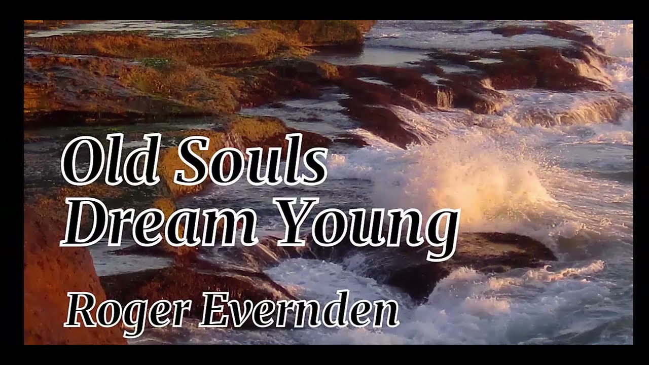 Roger Evernden - Old Souls Dream Young (OFFICIAL VIDEO)
