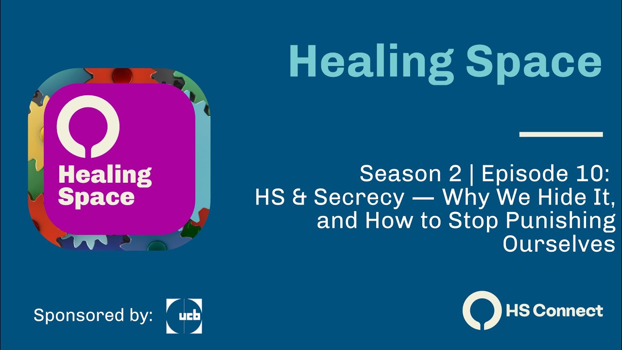 Season 2 | Episode 10 - HS & Secrecy: Why We Hide It, and How to Stop Punishing Ourselves