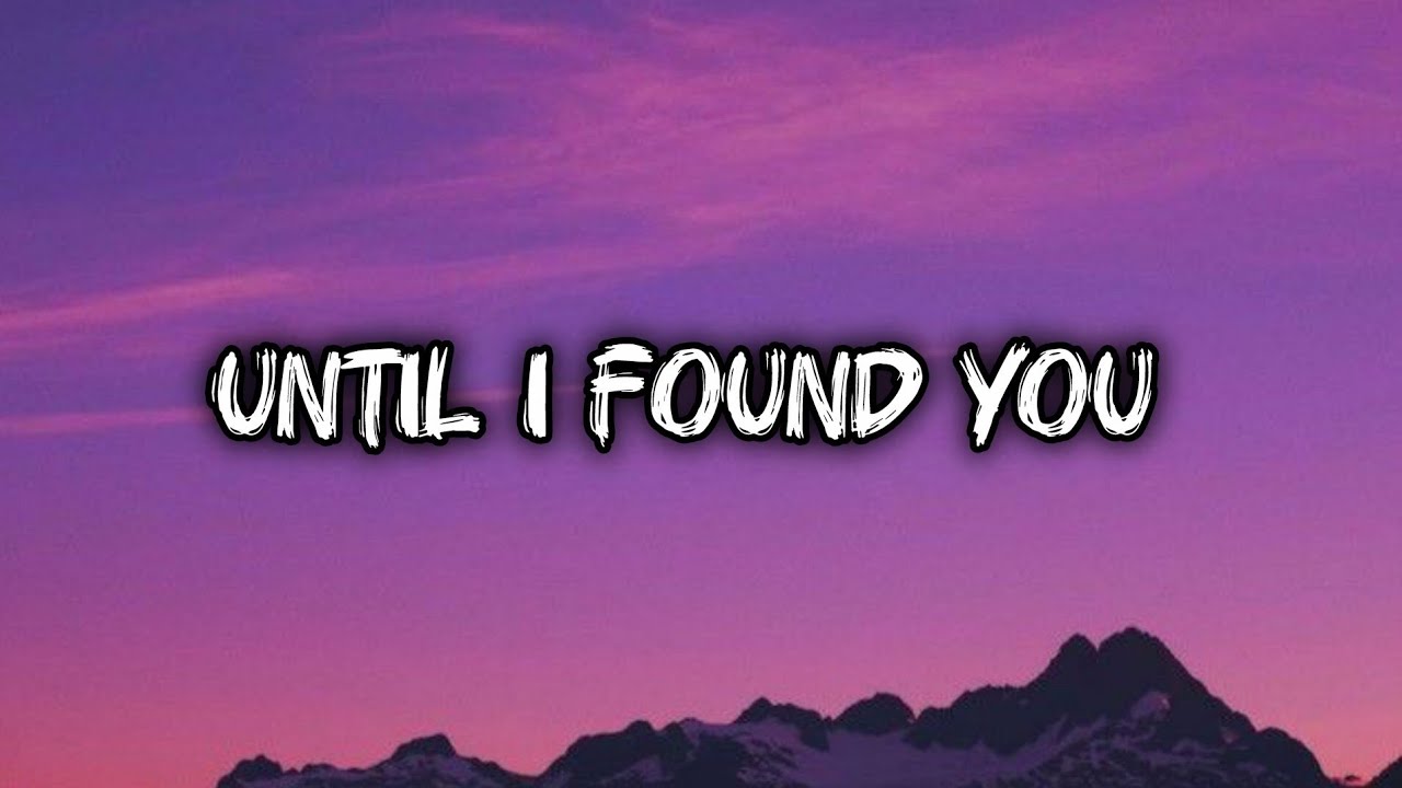 until I found you - Mon - ( Lyrics )