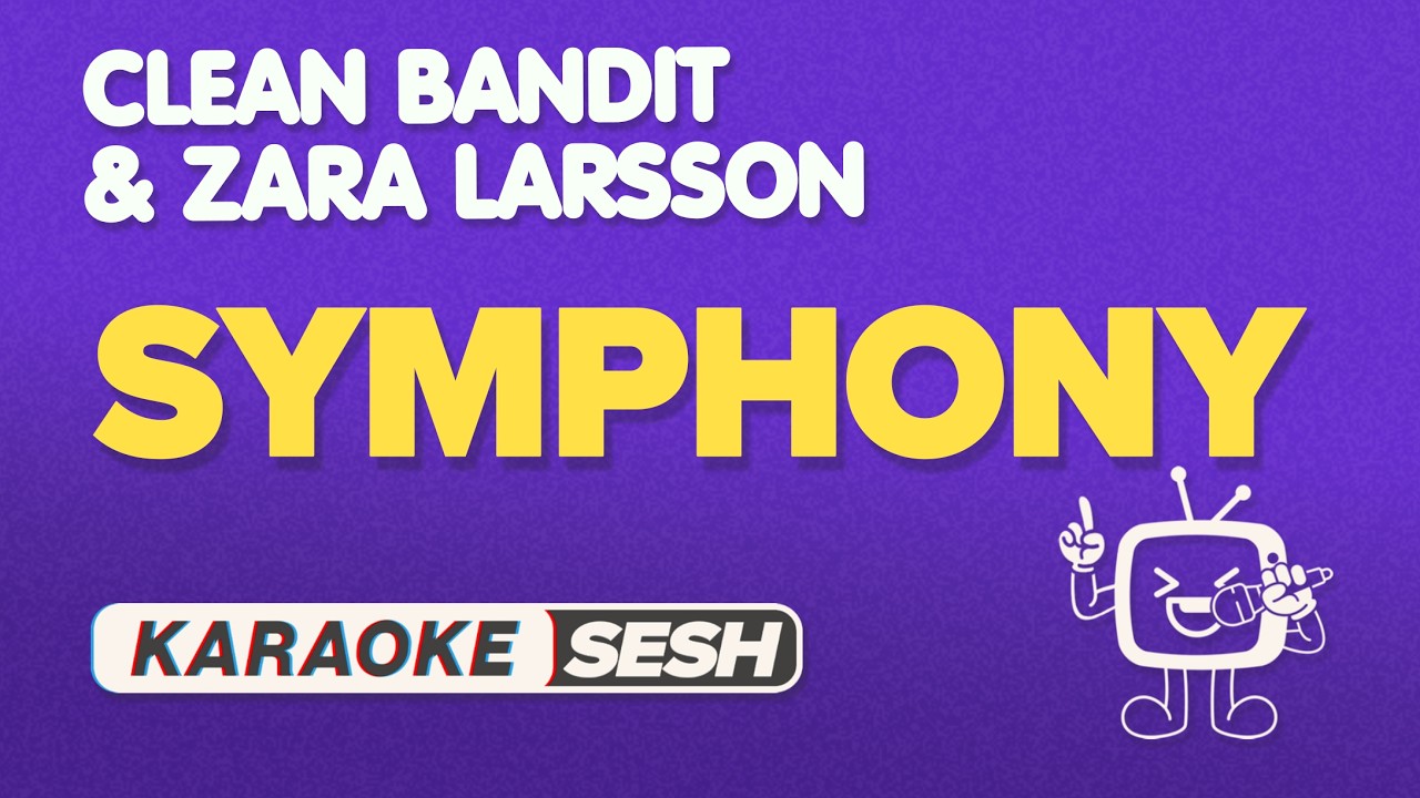 Clean Bandit & Zara Larsson - Symphony (Karaoke)