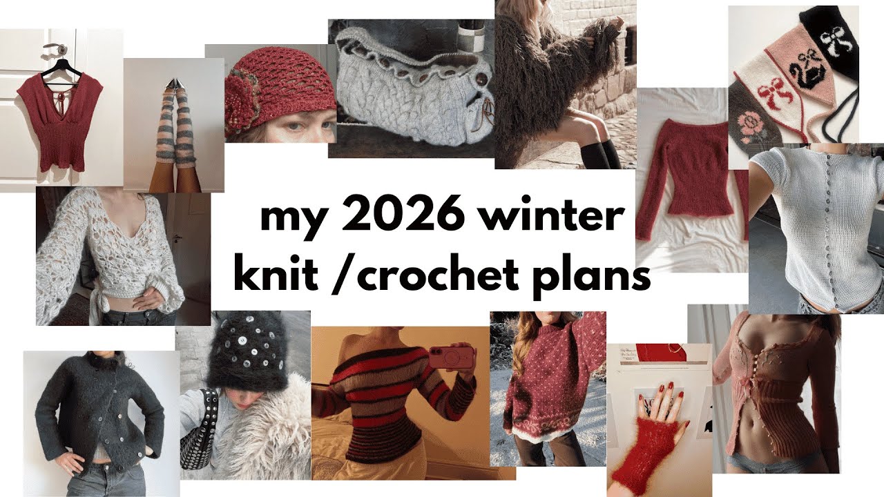 My 2026 Winter knitting / crochet plans