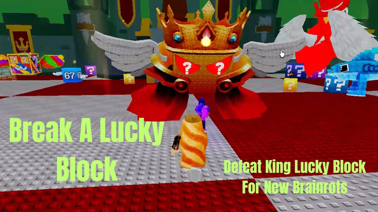 Break A Lucky Block Defeat King Lucky Block For New Brainrots
