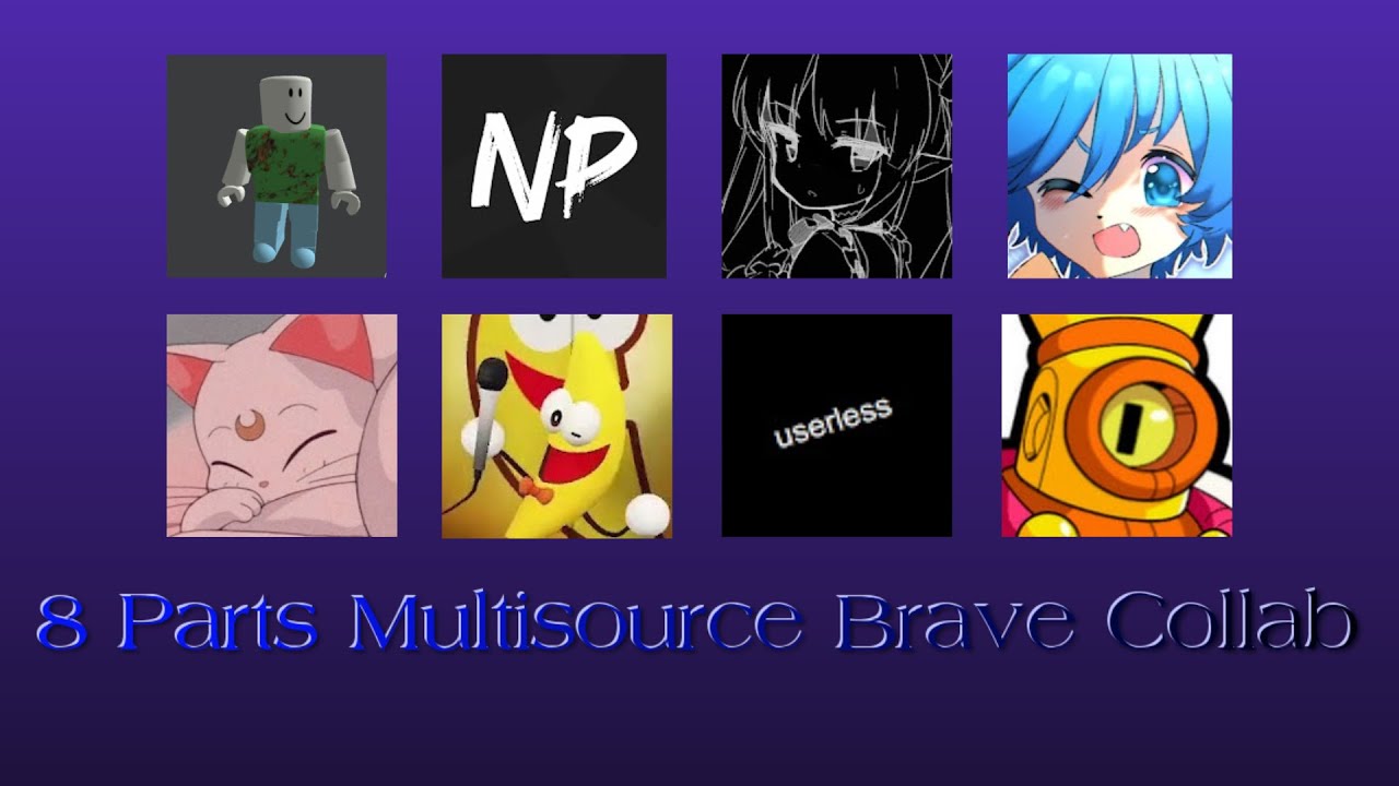 8 Part Multisource Brave Collab