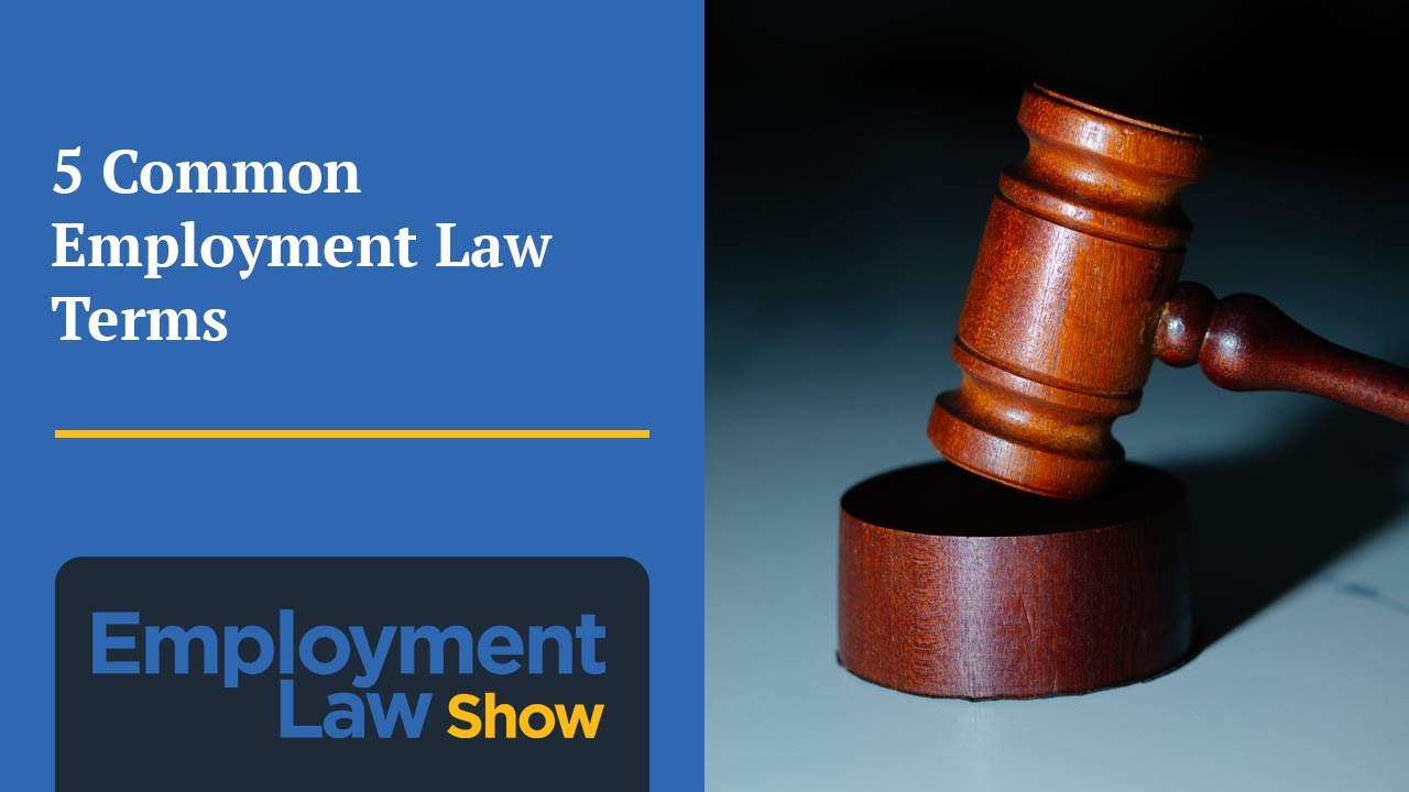 5 Common employment law terms - Employment Law Show: S7 E19