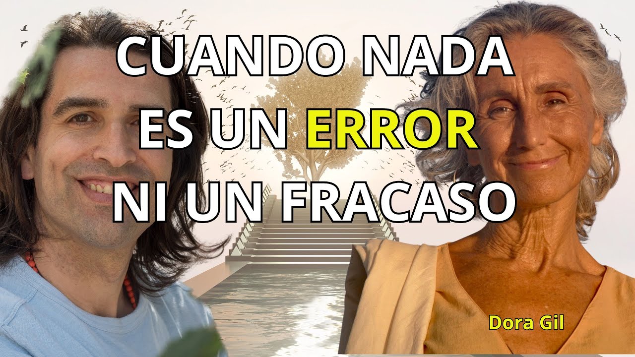 Cuando nada es un error ni un fracaso| Dora Gil