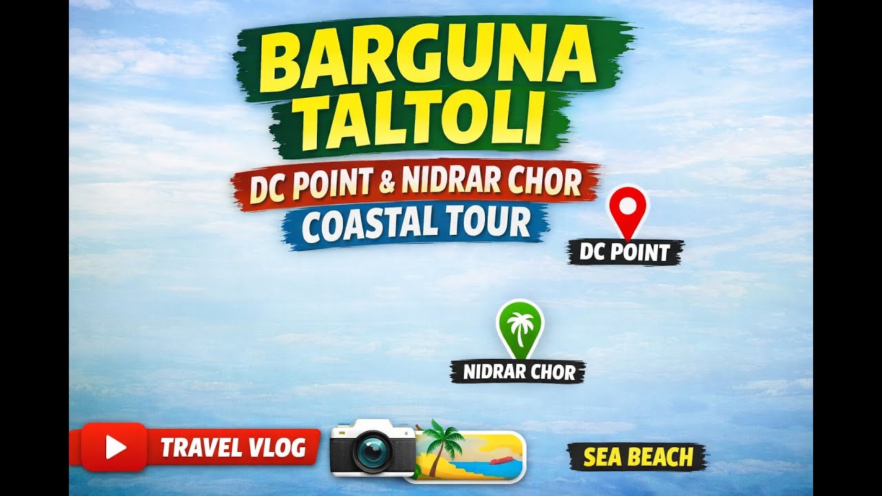 Exploring Barguna Taltoli | DC Point, Sea Beach & Local Life