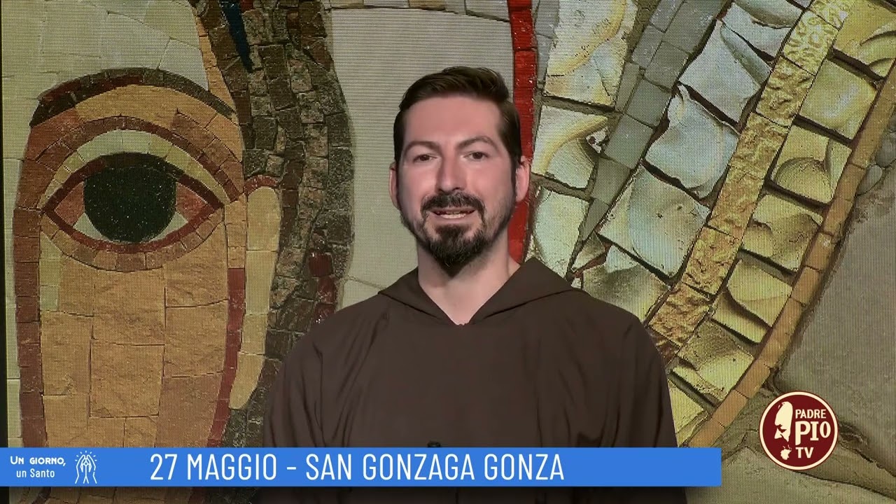 San Gonzaga Gonza (Un giorno, un Santo 27 Maggio 2022)