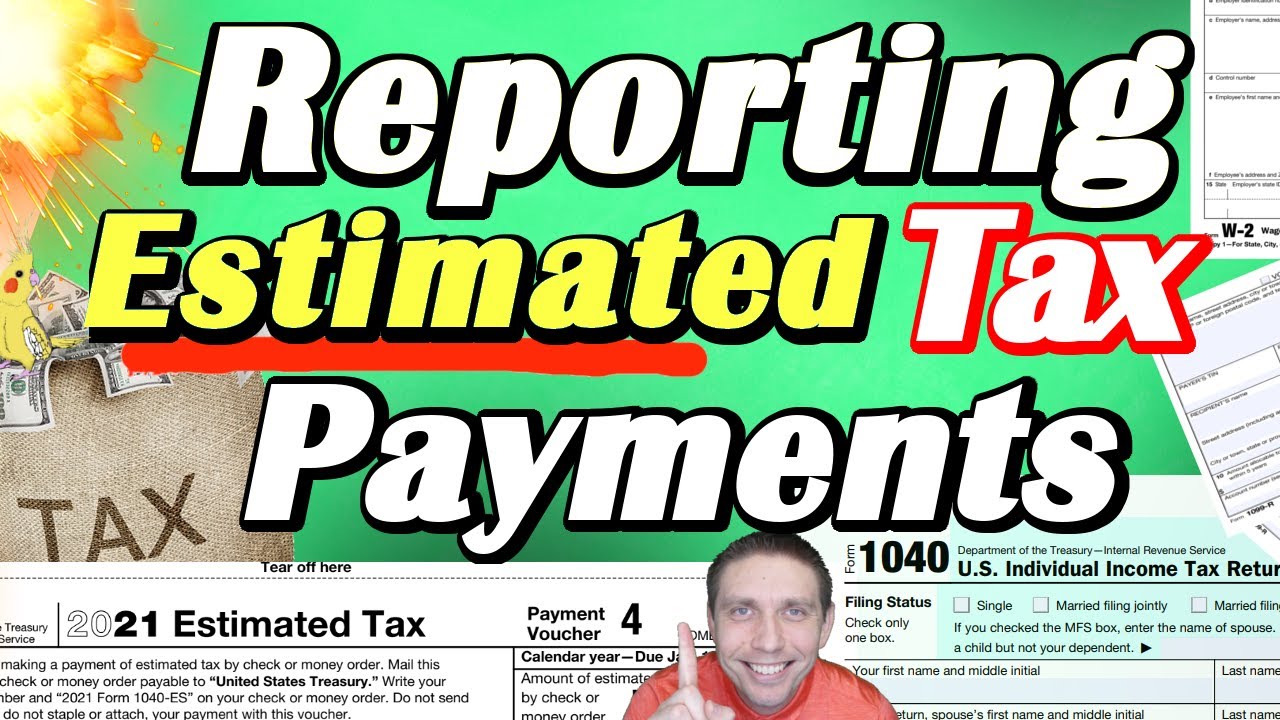 Reporting 2020 Tax Estimates On Your 1040 💰  (How Estimated Taxes Work)
