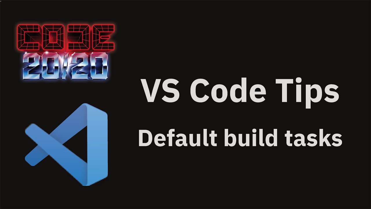 VS Code tips &mdash;&nbsp;default build tasks