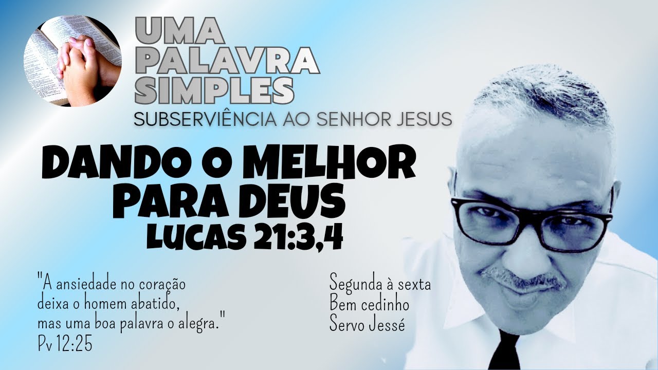 DANDO O MELHOR PARA DEUS | Uma Palavra Simples | Servo Jessé 