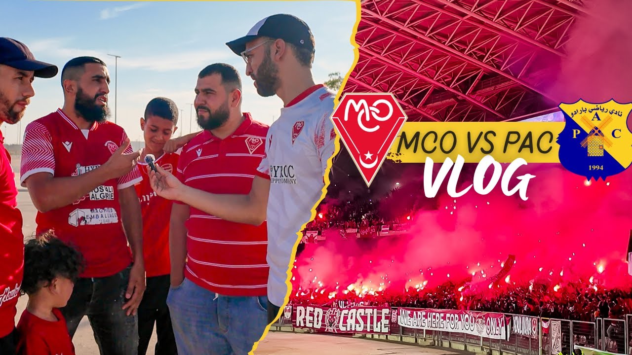 🎥🔥 فلوغ من قلب ملعب ميلود هدفي: MC Oran 🆚 Paradou AC | أجواء نارية وجمهور أسطوري ⚽️🔴⚪️💚