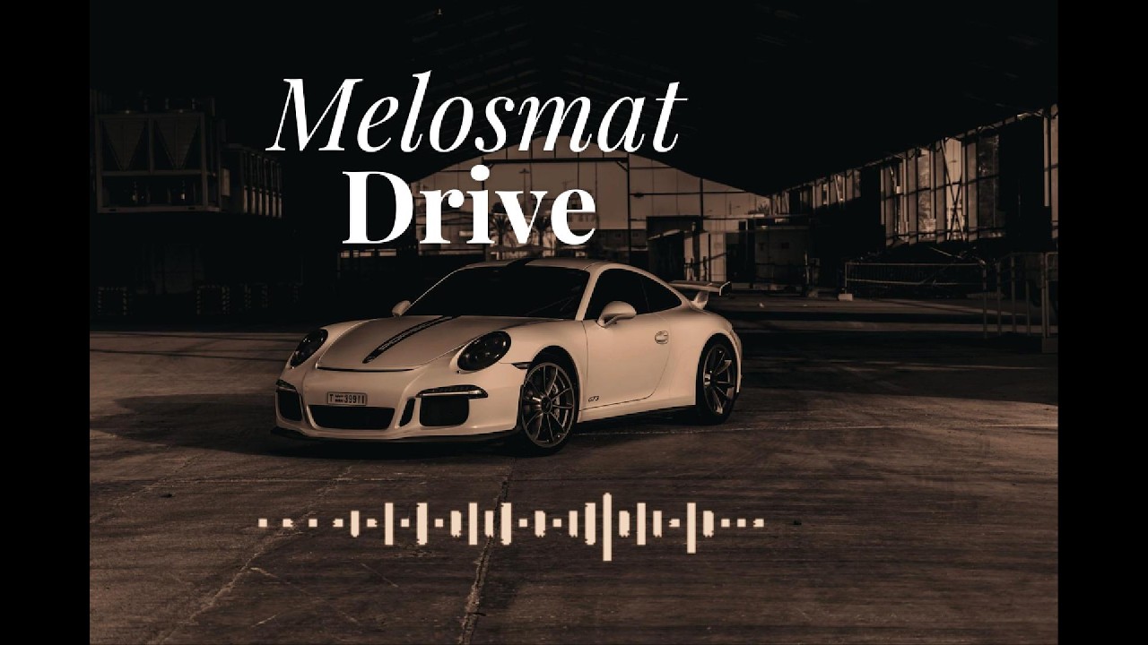 Melosmat - Drive | Carmusic