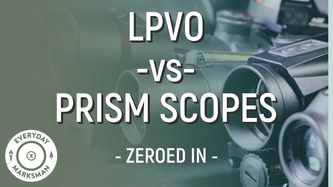 When to Choose an LPVO or a Prism Optic for Your Rifle?