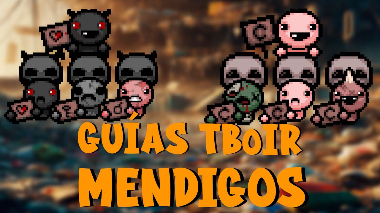 Gu&iacute;as The Binding of Isaac Repentance: Mendigos