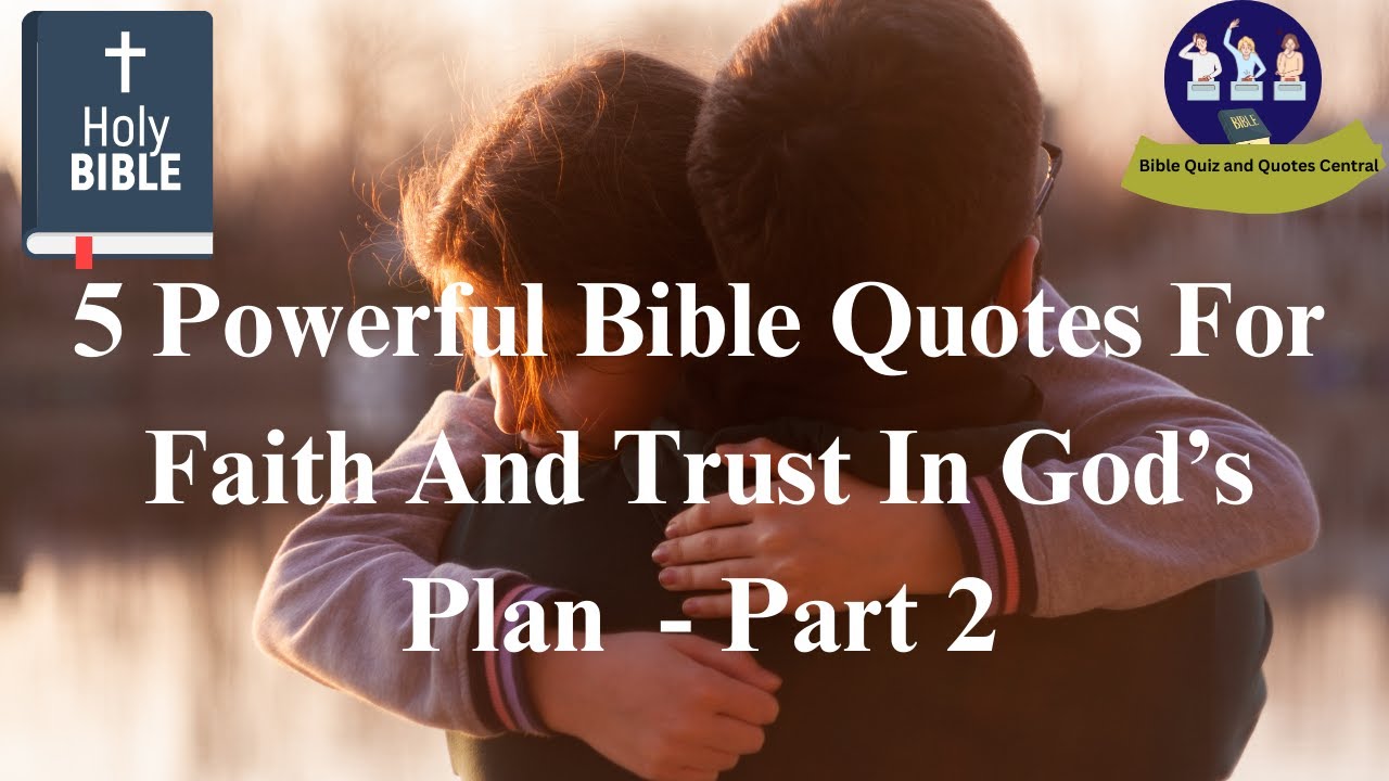 Bible Quotes For Faith and Trust in God's Plan - part 2