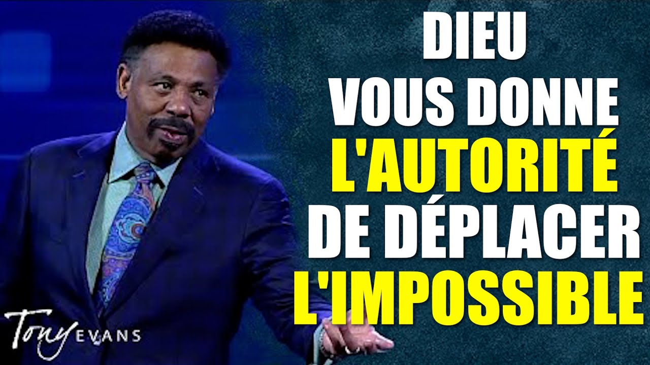 Dieu Vous Donne l'Autorité de Déplacer l'Impossible