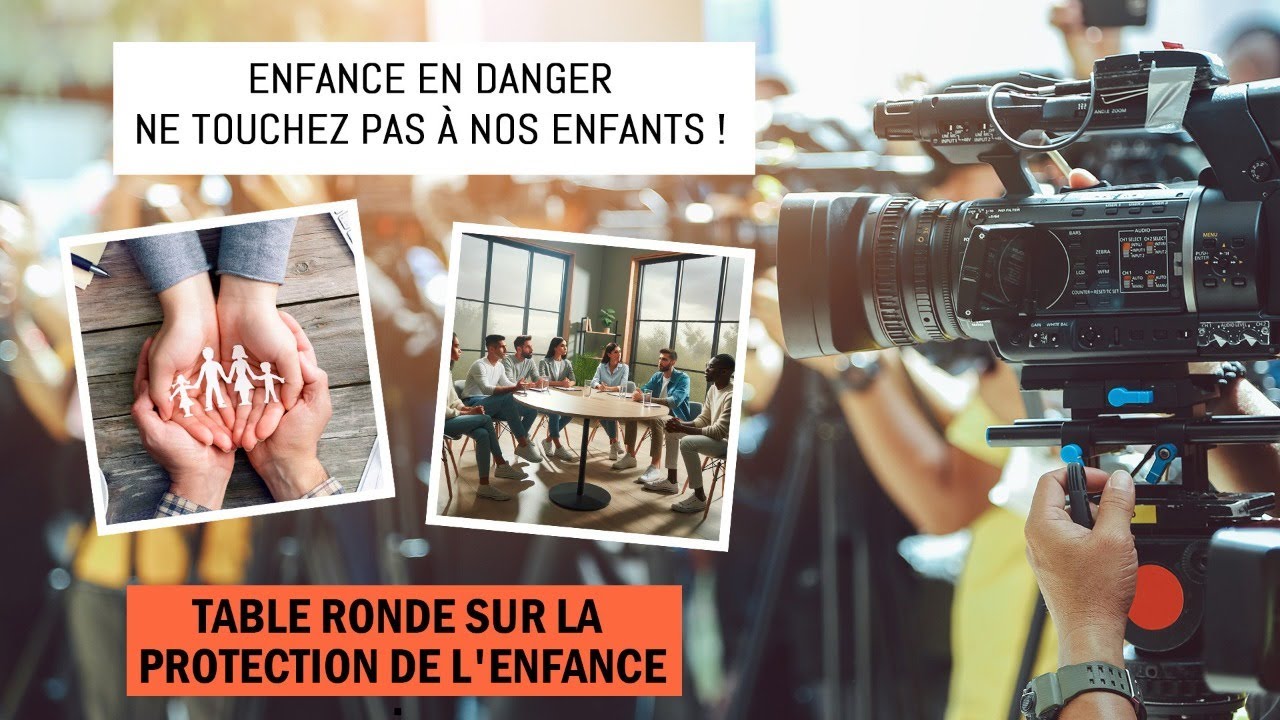 3e table ronde sur la protection de l'enfance (pédocriminalité, placements abusifs, ASE...)