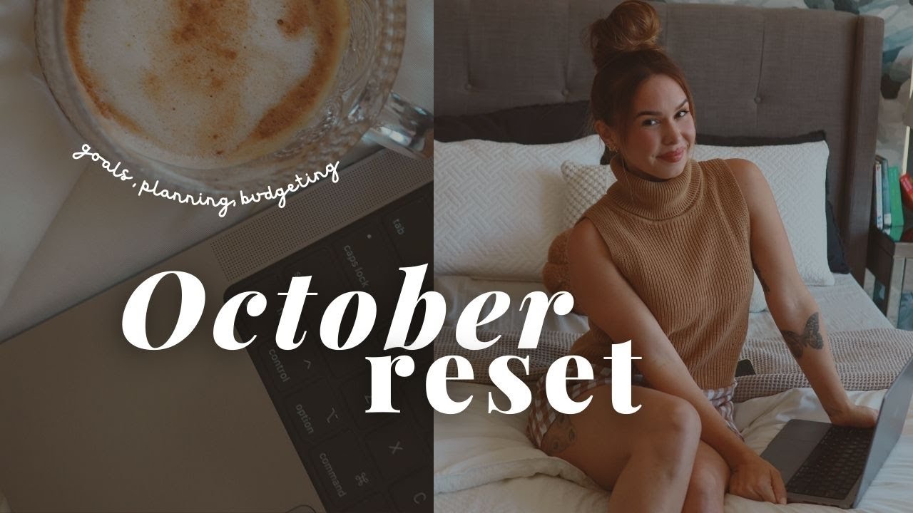 OCTOBER MONTHLY RESET ROUTINE ✨| setting goals, budgeting, planning, current favorites