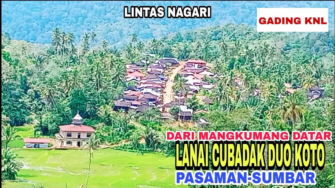 LINTAS MANGKUMANG DATAR-LANAI CUBADAK DUO KOTO PASAMAN @GADING KNL