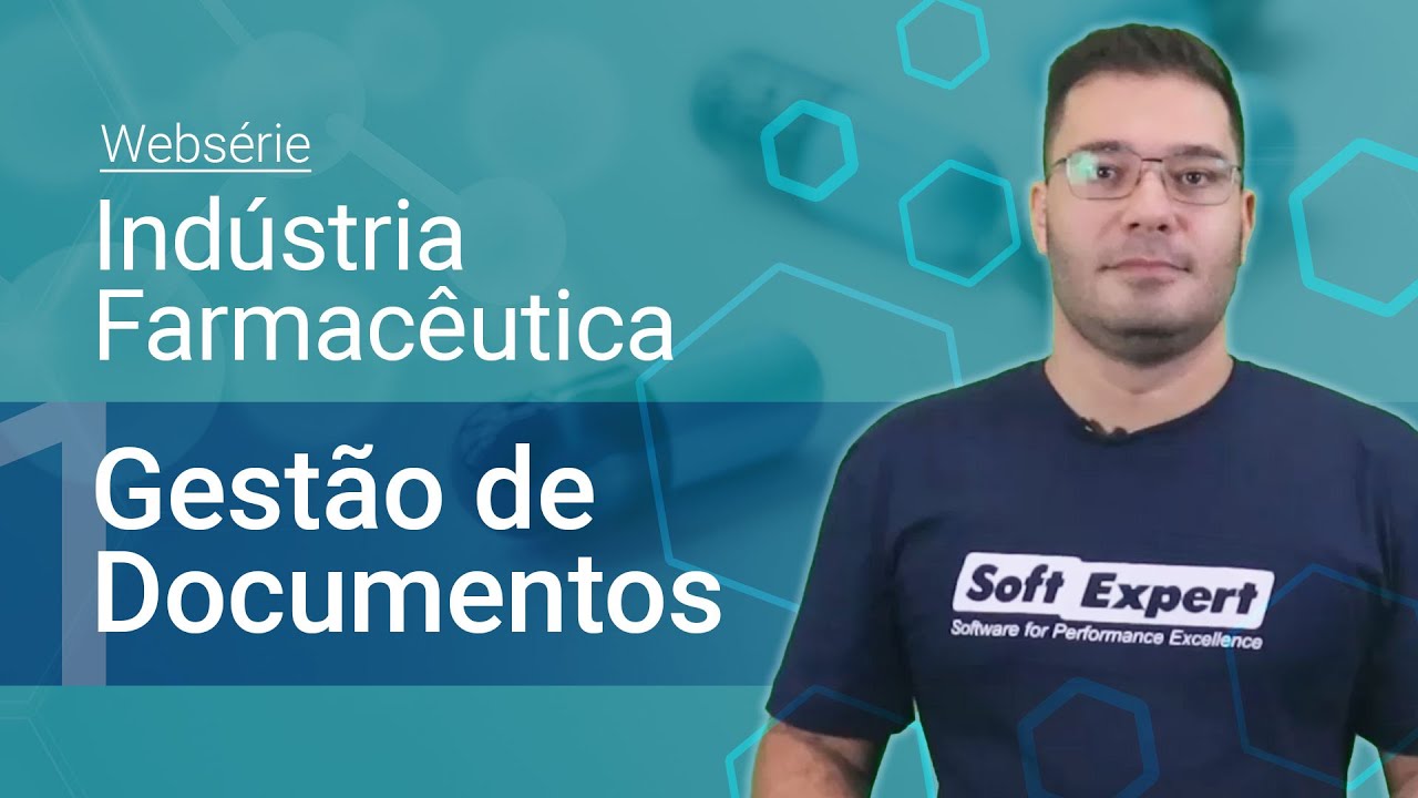 Webs&eacute;rie Ind&uacute;stria Farmac&ecirc;utica | Ep.01 - Gest&atilde;o de Documentos