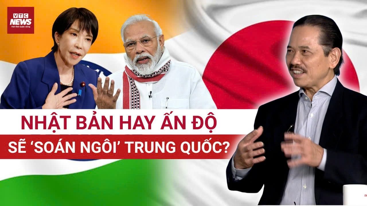 TS Bùi Ngọc Sơn: Nhật Bản vượt Ấn Độ, đủ sức soán ngôi, cạnh tranh vị thế Trung Quốc ở châu Á?