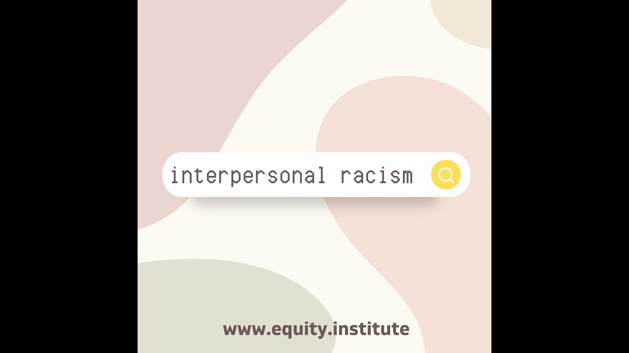 #TerminologyTuesdays : interpersonal racism