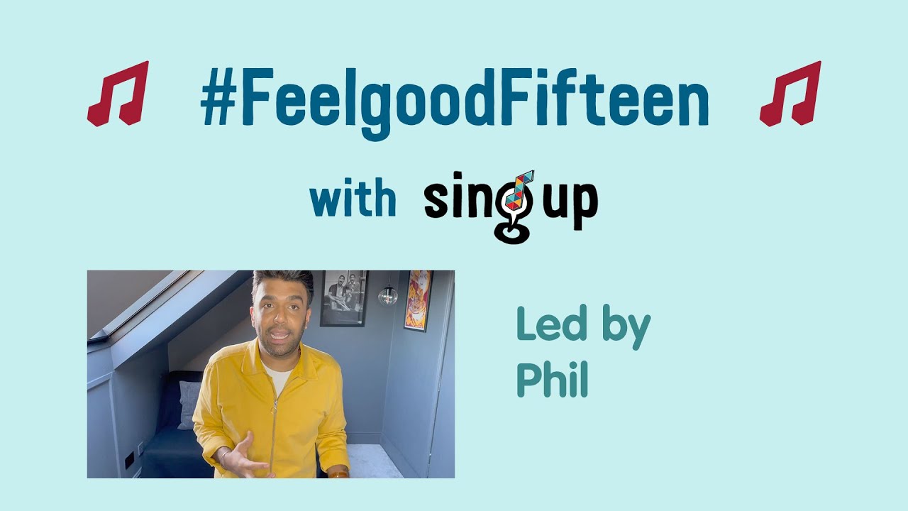 #FeelgoodFifteen with Sing Up: led by Phil Davids