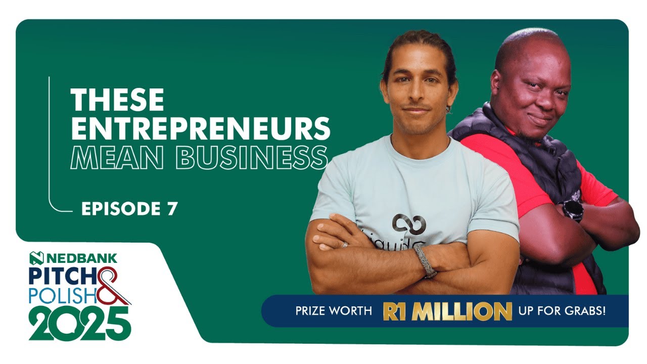 Big ideas & bold pitches | Ep. 7 | 2025 Nedbank Pitch & Polish