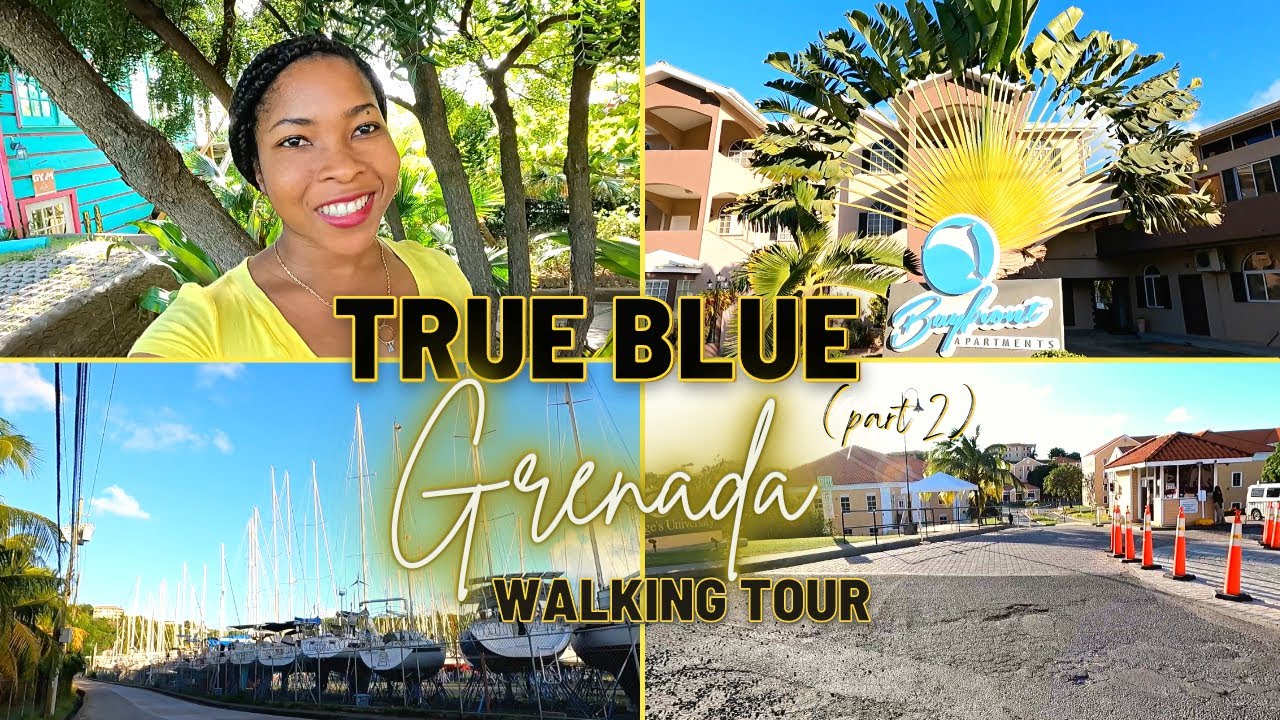 True Blue, St. George, Grenada! (Part 2) | SGU, Container Park, True Blue Bay Resort! Walking Tour!