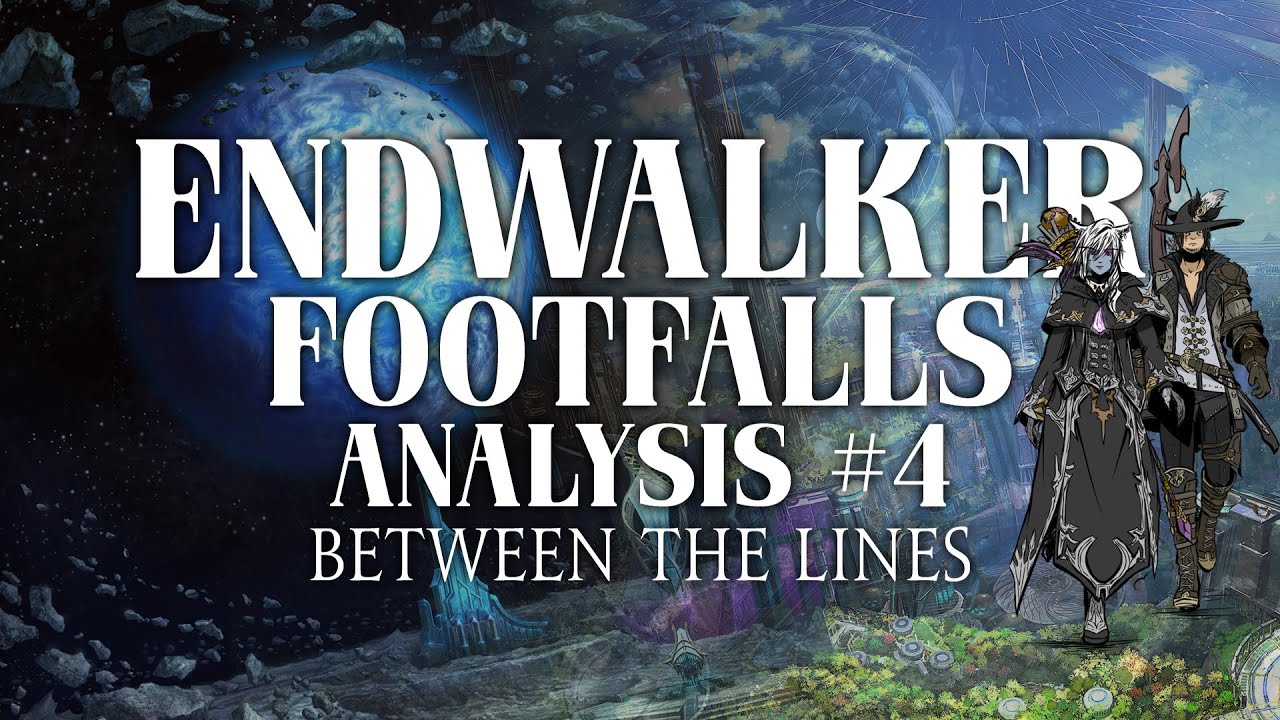 Between the Lines FFXIV: Endwalker Footfalls Sarah's Analysis