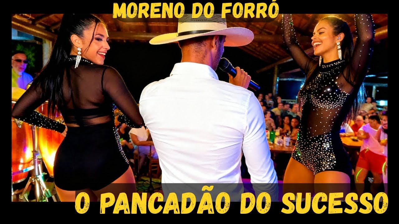 MORENO DO FORRÓ - O PANCADÃO DO SUCESSO - MEDLEY