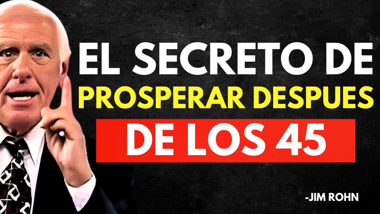 JESÚS TE REVELA El SECRETO DE LOS QUE PROSPERAN DESPUÉS DE LOS 45 - Jim Rohn Discurso Motivacional