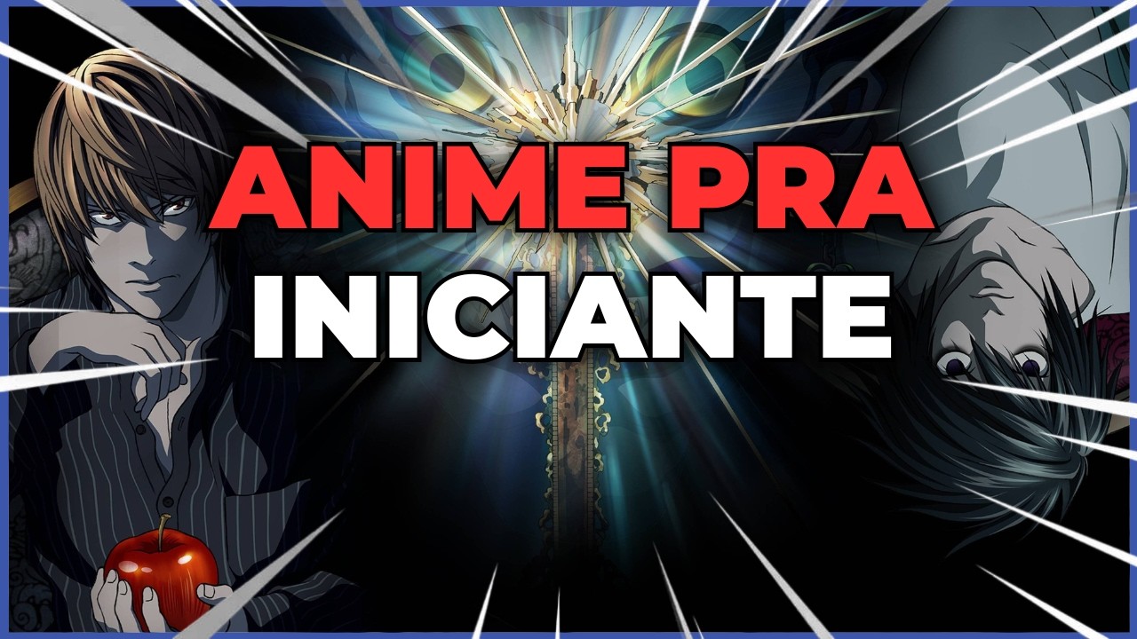 NUNCA assistiu ANIMES? Comece por ESSES (GUIA DEFINITIVO PRA INICIANTES)
