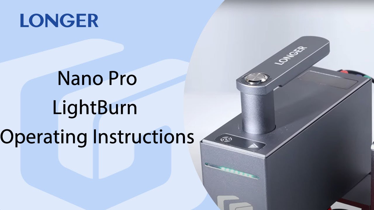 Longer Nano Pro 12W portable laser engraver LightBurn Operating Instructions