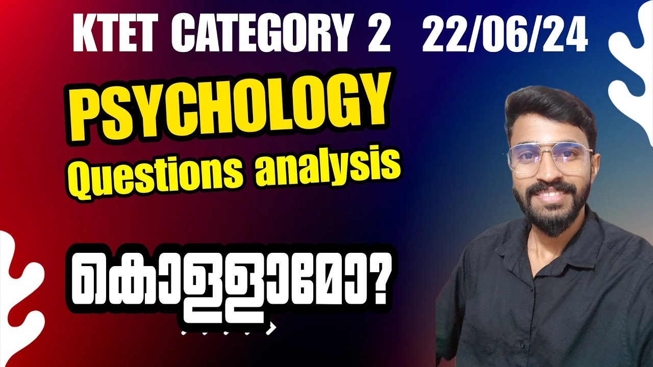 KTET CATEGORY 2 PSYCHOLOGY QUESTIONS ANALYSIS/ 22-06-24 KTET EXAM /Let's crack it...