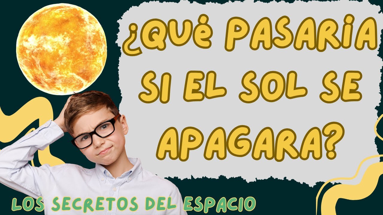¿Qué Pasaría si el Sol se Apagara? Los Secretos del Espacio