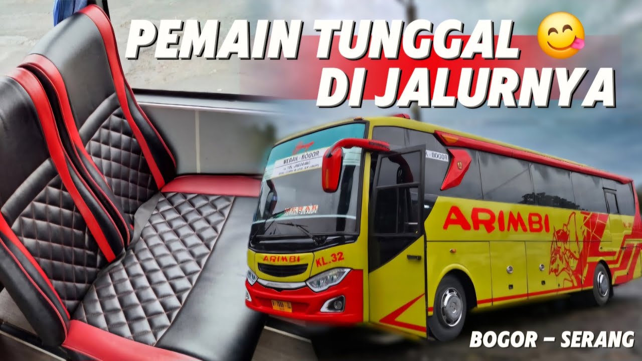 CUMAN BUS INI YANG JALAN DI RUTE NYA || TRIP BUS ARIMBI BOGOR - SERANG ||