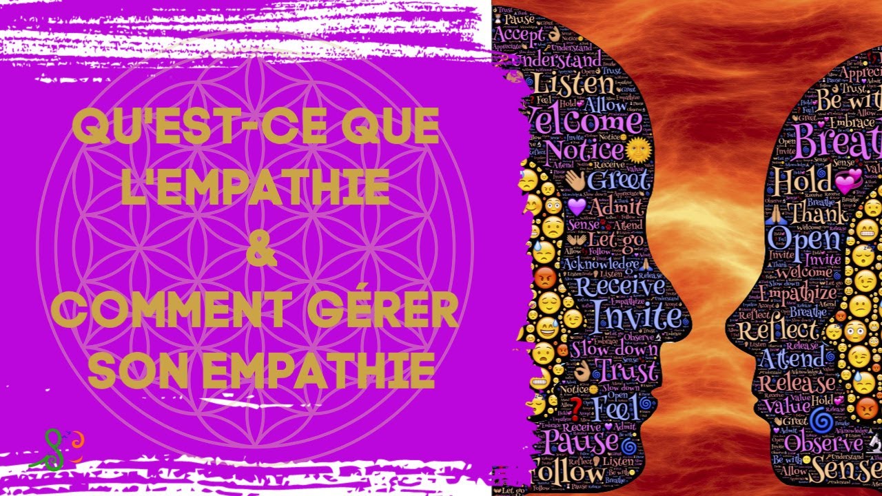 L'empathie, qu'est-ce que c'est ? Et comment gérer son empathie ?