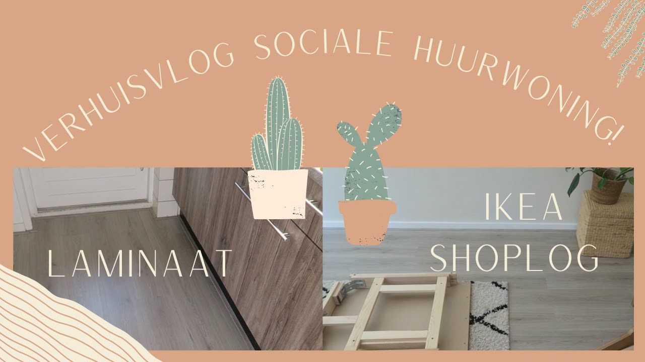 Verhuisvlog, sociale huurwoning in Leiden laminaat leggen, Ikea shoplog en inrichten en interieur
