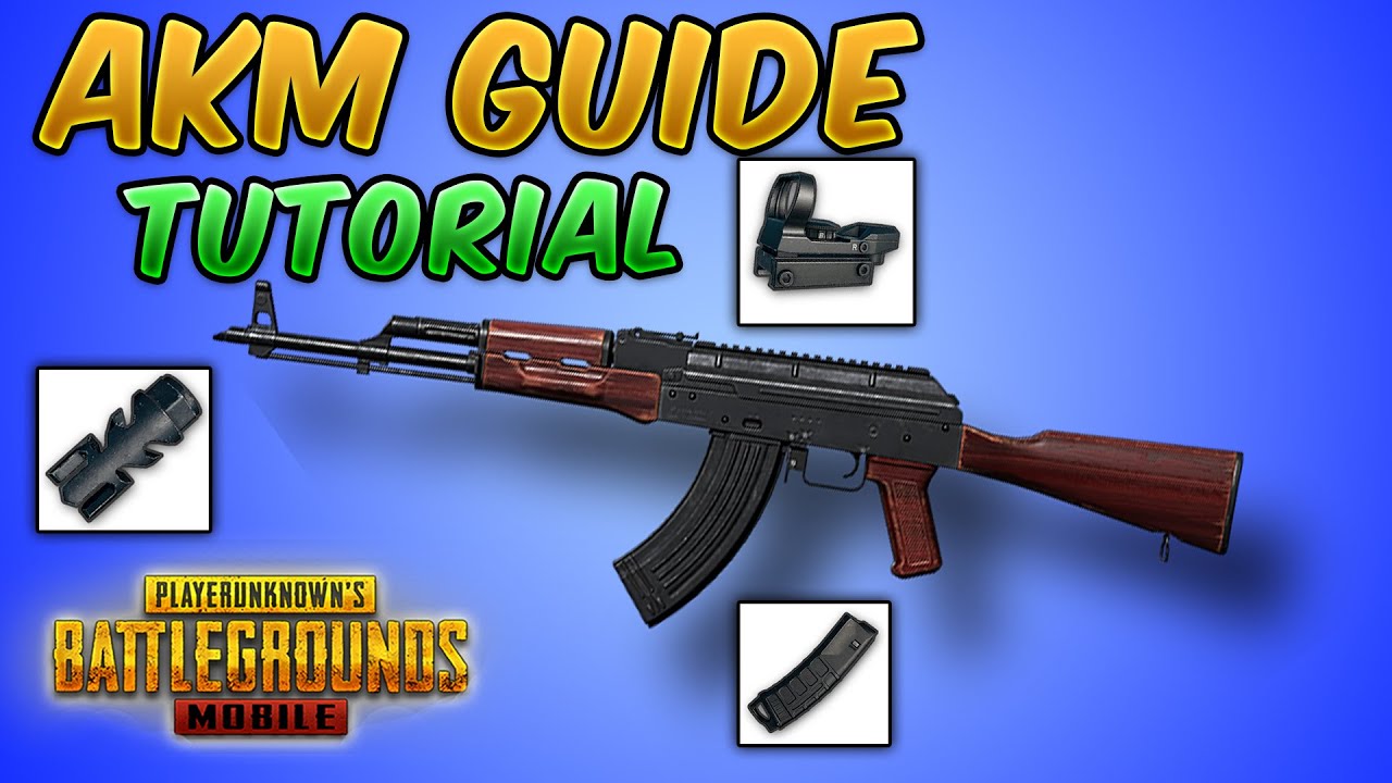 AKM Guide/Tutorial (PUBG MOBILE) TIPS AND TRICKS