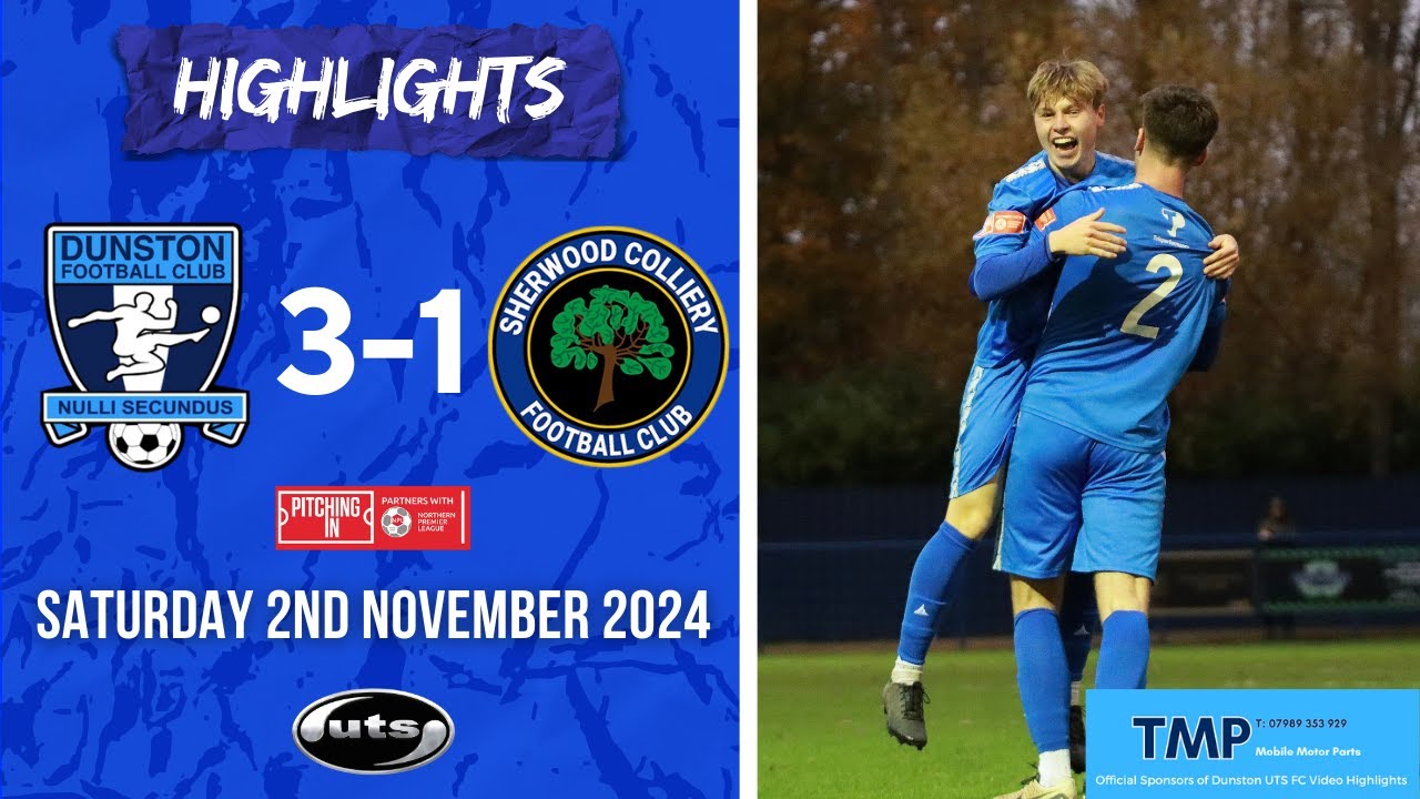 Dunston UTS 3 Sherwood Colliery 1 | Pitching In Northern Premier League East Highlights
