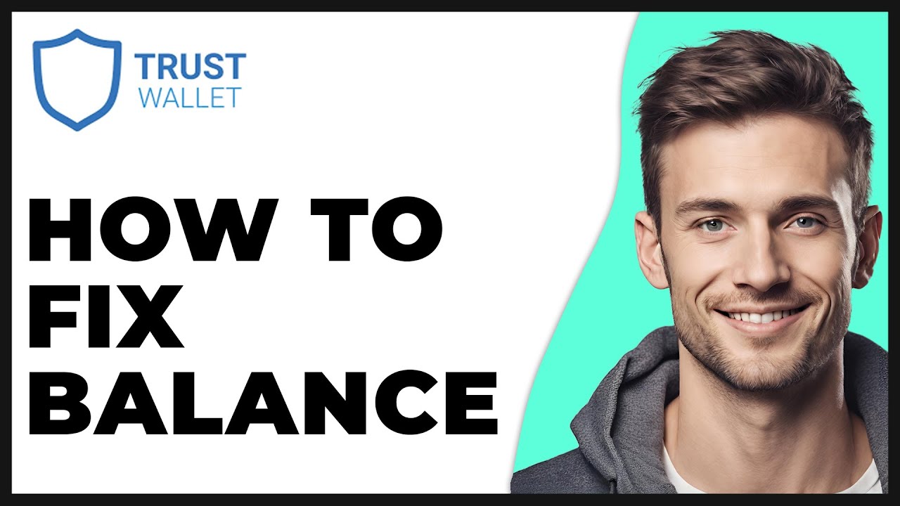 How to Fix Trust Wallet Not Showing Balance 2025 Update - Full Guide