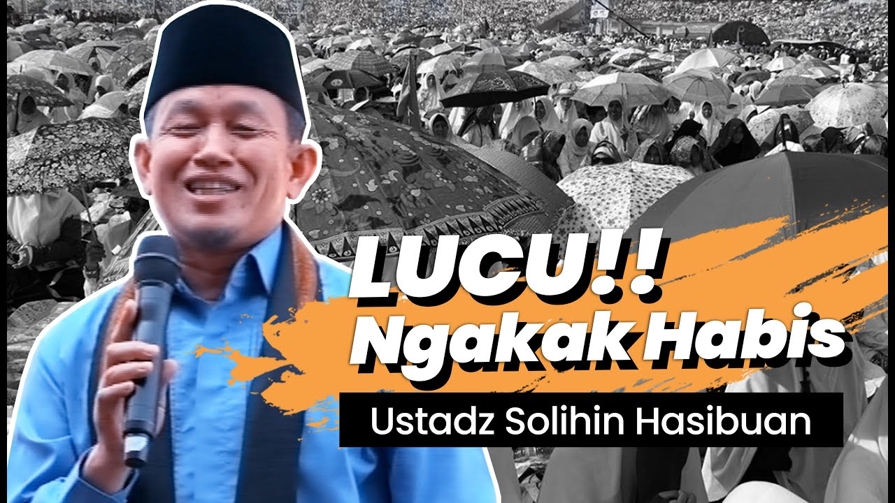 Ceramah Lucu!! Ustadz Solihin Hasibuan