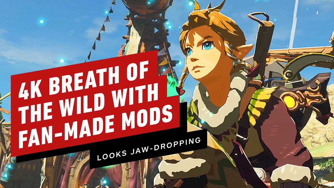 Fan-Made Mods Make Zelda: Breath of the Wild Even More Jaw-Dropping in 4K 60fps