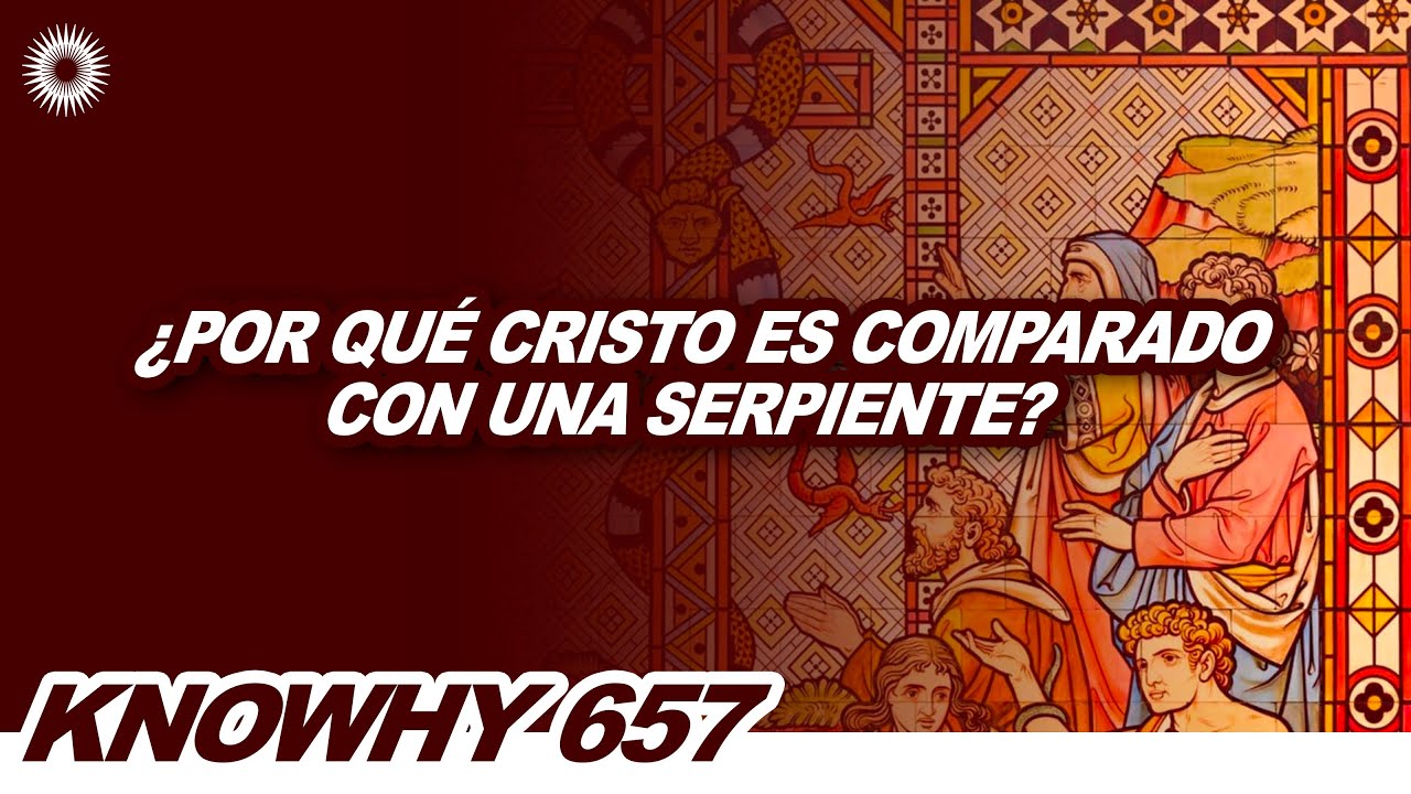 ¿Por qué Cristo es comparado con una SERPIENTE? #657