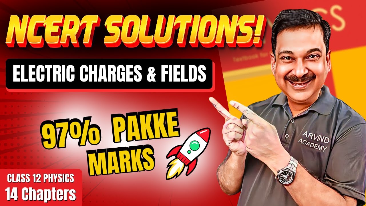 Electric Charges & Fields 🚀 Class 12 Physics NCERT Solutions | 97% Pakke Marks! 🔥 #ArvindAcademy
