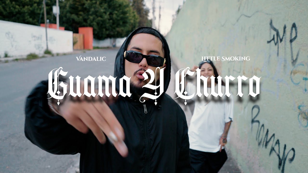 Vandalic X Little Smoking - Guama Y Churro  (Video Oficial)